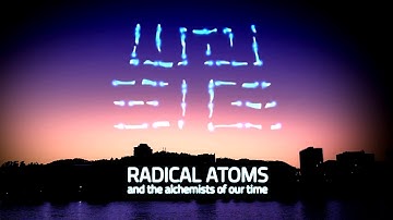 2016 Ars Electronica Festival: RADICAL ATOMS and the alchemists of our time / EN