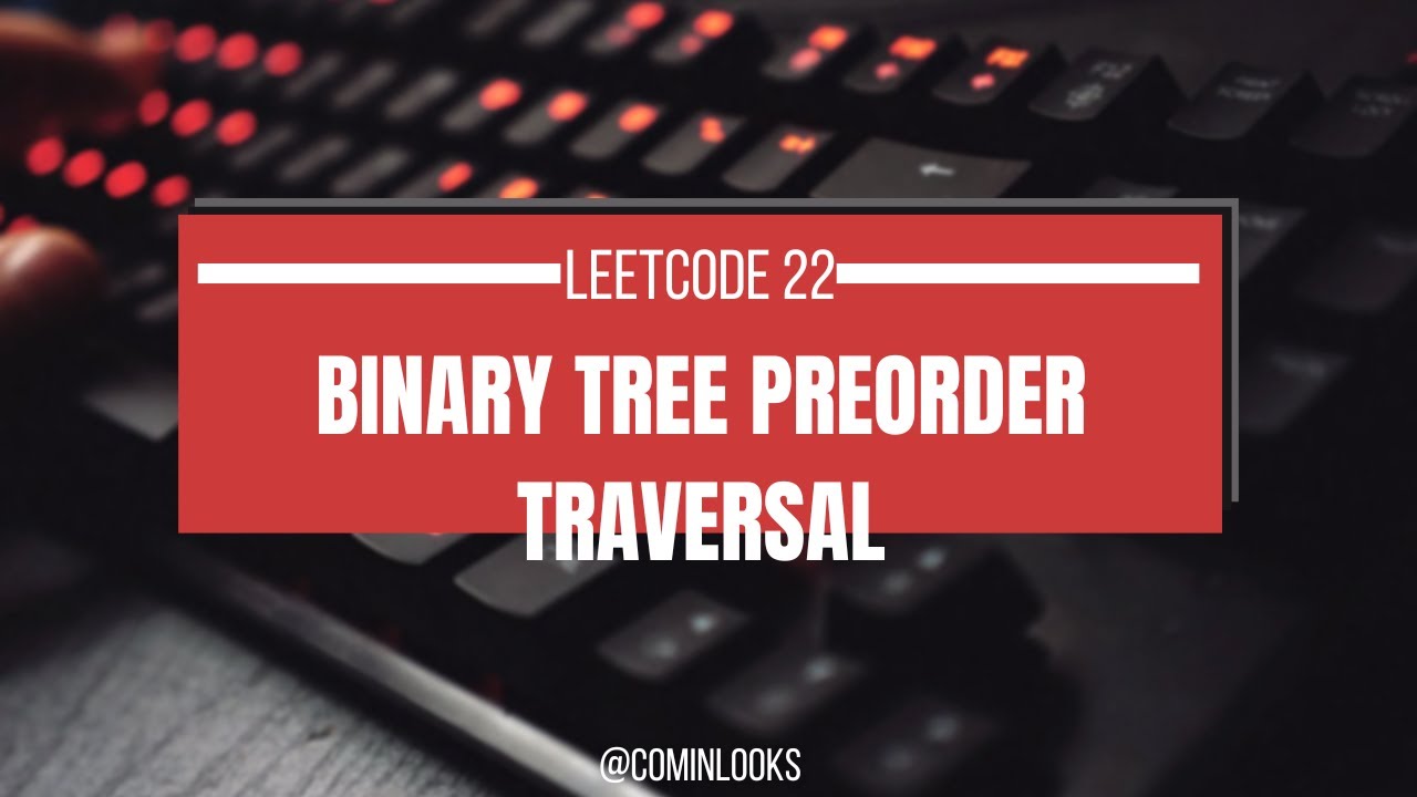 Leetcode 22 Binary Tree Preorder Traversal - YouTube