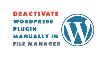Deactivate Wordpress Plugin Manually in File Manager