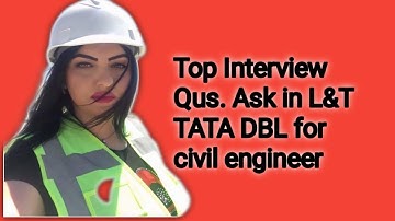 Top most interview Question asked in L&T TATA Afcon etc I Civil engineer