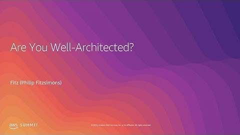 Are you Well Architected?