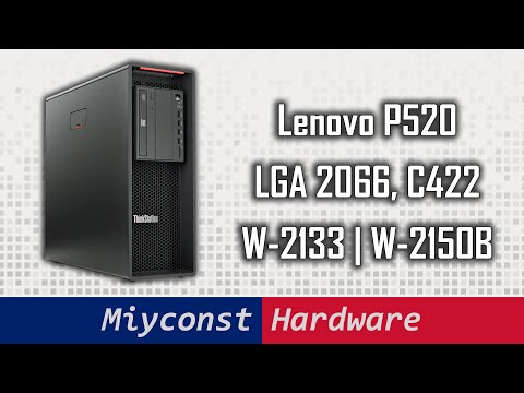 🇬🇧 What to expect from LGA 2066 and Xeon W? Lenovo P520, W-2133, W-2150B vs. E5-2697 V3