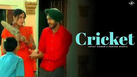 Lovely Nirman & Parveen Bharta |  Cricket | Full HD Brand New Punjabi Song