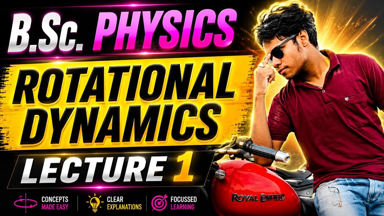 (L-1) Rotational Dynamics 1st year Bsc Physics // semester 1 // Legendary Physics
