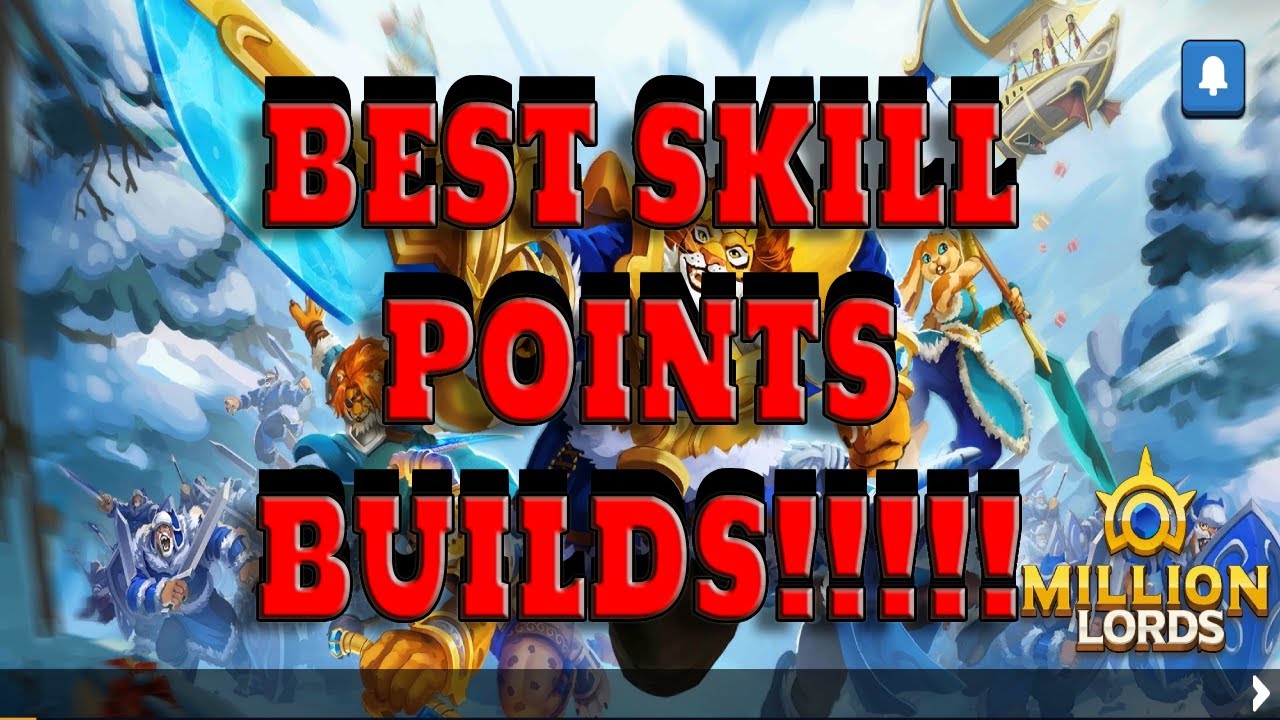 million-lords-best-ways-to-use-your-skill-points-youtube