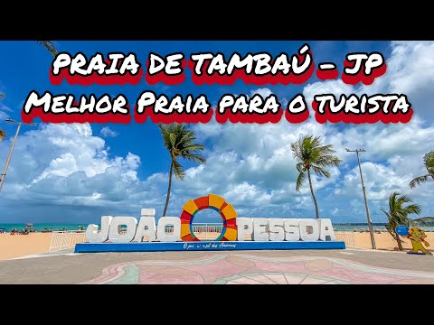 PRAIA DE TAMBAÚ, A MELHOR PRAIA DE JOÃO PESSOA PARA O TURISTA