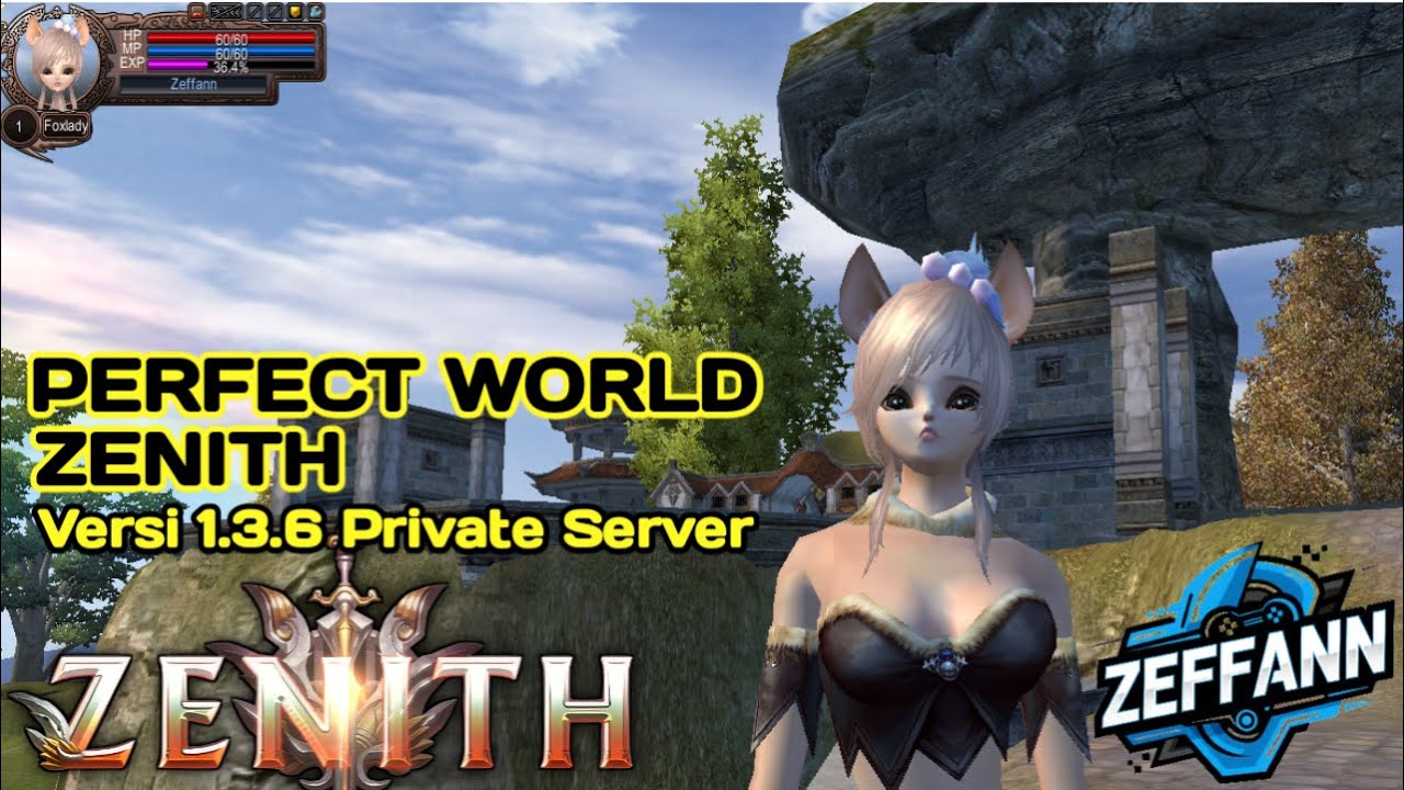 LIVE Perfect World ✨ Flashback Jaman Keemasan MMORPG Perfect world Zenith 
