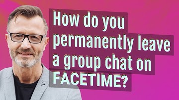 How do you permanently leave a group chat on FaceTime?
