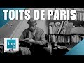 1968 : Vivre sous les toits de Paris | Archive INA