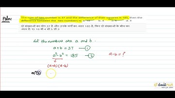 "The sum of two number is 37 and the difference of their squares is 185, then the difference