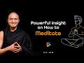 Insight on How to Meditate - [Hindi with English CC]