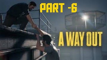A Way Out Gameplay Part 6
