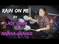 Lady Gaga &amp; Ariana Grande - Rain On Me Drum Cover