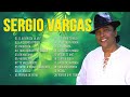 TOP 20 MEJORES CANCIONES DE SERGIO VARGAS