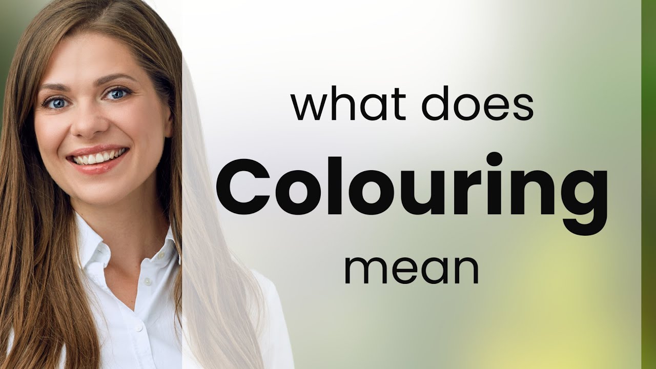 Colouring What Is COLOURING Definition YouTube colouring-what-is-colouring-definition-youtube