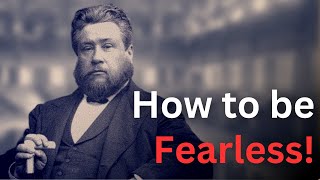 How to Not Be Scared  Charles Spurgeon Devotional  'Morning and Evening'