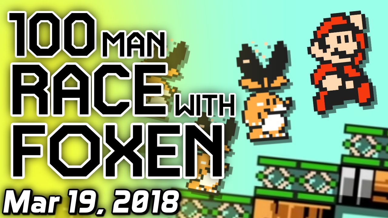 [SimpleFlips] Super Mario Maker: 100 Man Races w/ Foxen [Mar 19, 2018 ...
