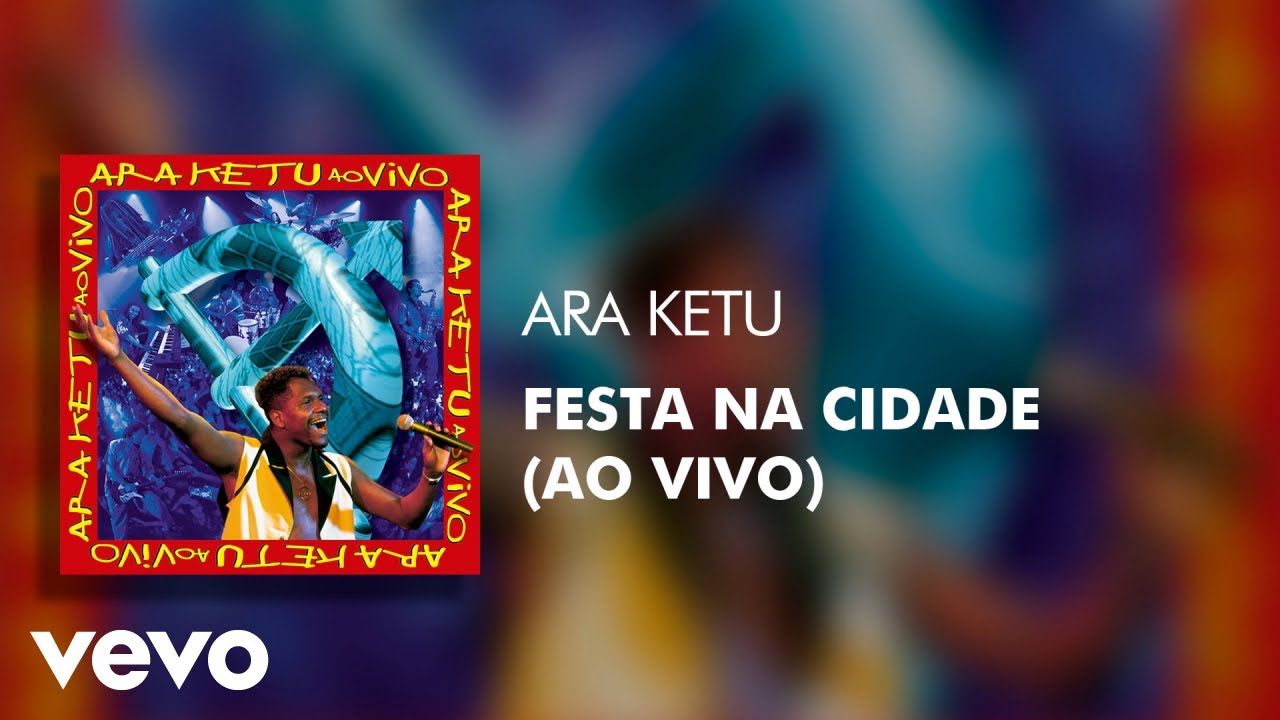Ara Ketu - Festa na Cidade (Ao Vivo) (Áudio Oficial) Ara Ketu - Festa na Cidade (Ao Vivo) (Áudio Oficial)
