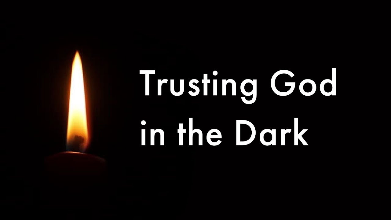 HOW TO TRUST GOD IN THE DARK part2 - YouTube