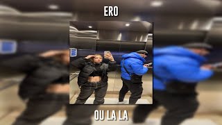 Ero - Ou La La (Speed Up) Resimi