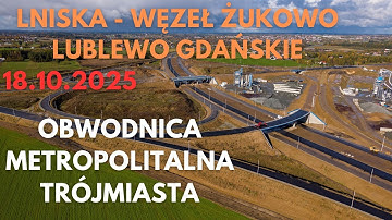 Obwodnica Metropolitalna Trójmiasta - Lniska - Węzeł Żukowo - Lublewo Gdańskie 18.10.2025