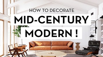 HOW TO DECORATE MID CENTURY MODERN | super in depth guide  ♥