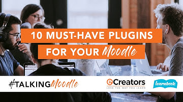 #TalkingMoodle EP1 - 10 Must-Have Plugins for Your Moodle