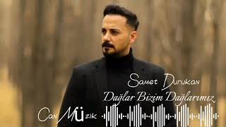 Samet Durukan-Dağlar Bizim Dağlarımız (Tiktokta aranan Şarkı)