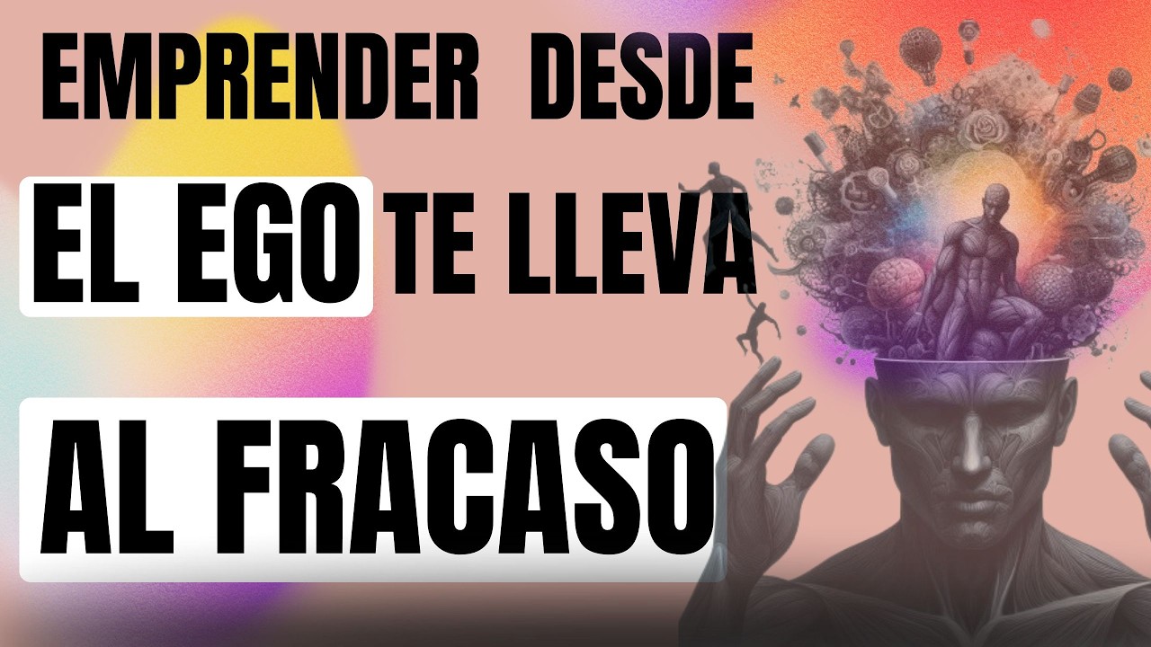 💥 Emprender desde el EGO te lleva al FRACASO | CLAVES para el ÉXITO🌟