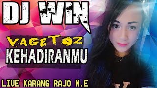 DJ Kehadiranmu - Vagetoz - OT Win Karang Rajo M.E