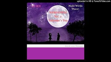 DJ Ike/Igara - AfroVibez Vol. 2: Valentine’s Day