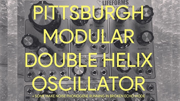 First Sounds with the Pittsburgh Modular Double Helix Oscillator