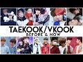 Taekook Before & Now [VKookKookV]