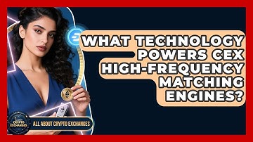 What Technology Powers CEX High-frequency Matching Engines? - All About Crypto Exchanges