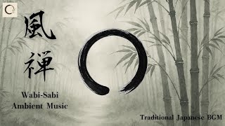 Wabi-Sabi Japanese Ambient Music for Meditation (90 Minutes) - Fuzen