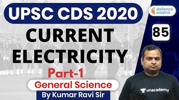 11:00 AM - UPSC CDS 2 2020 Preparation | Physics by Kumar Ravi | Current Electricity (Part-1)