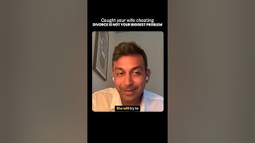 Caught your wife cheating? Divorce is not your biggest problem.