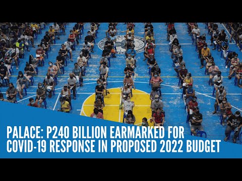 Palace: P240 billion earmarked for COVID-19 response in proposed 2022 budget