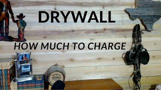 How Much To Charge For Drywall