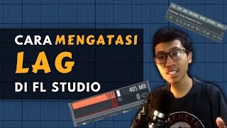 Cara Ampuh Mengatasi FL STUDIO LAG!