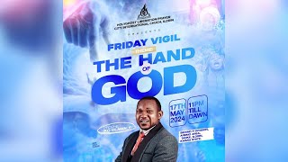 THE HAND OF GOD (OWO OLORUN) WITH "PROPHET PETER OLAWALE" MONTHLY VIGIL MAY