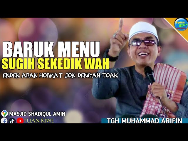 Ceramah Lucu Sasak | Tgh Muhammad Arifin | Baruk Menu Sugih | Di Masjid Shadiqul Amin class=