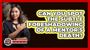 Can You Spot The Subtle Foreshadowing Of A Mentor