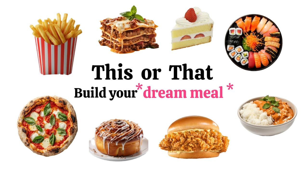 THIS OR THAT 🍽️ | Build Your Dream Meal | Choose Your Favorites😋