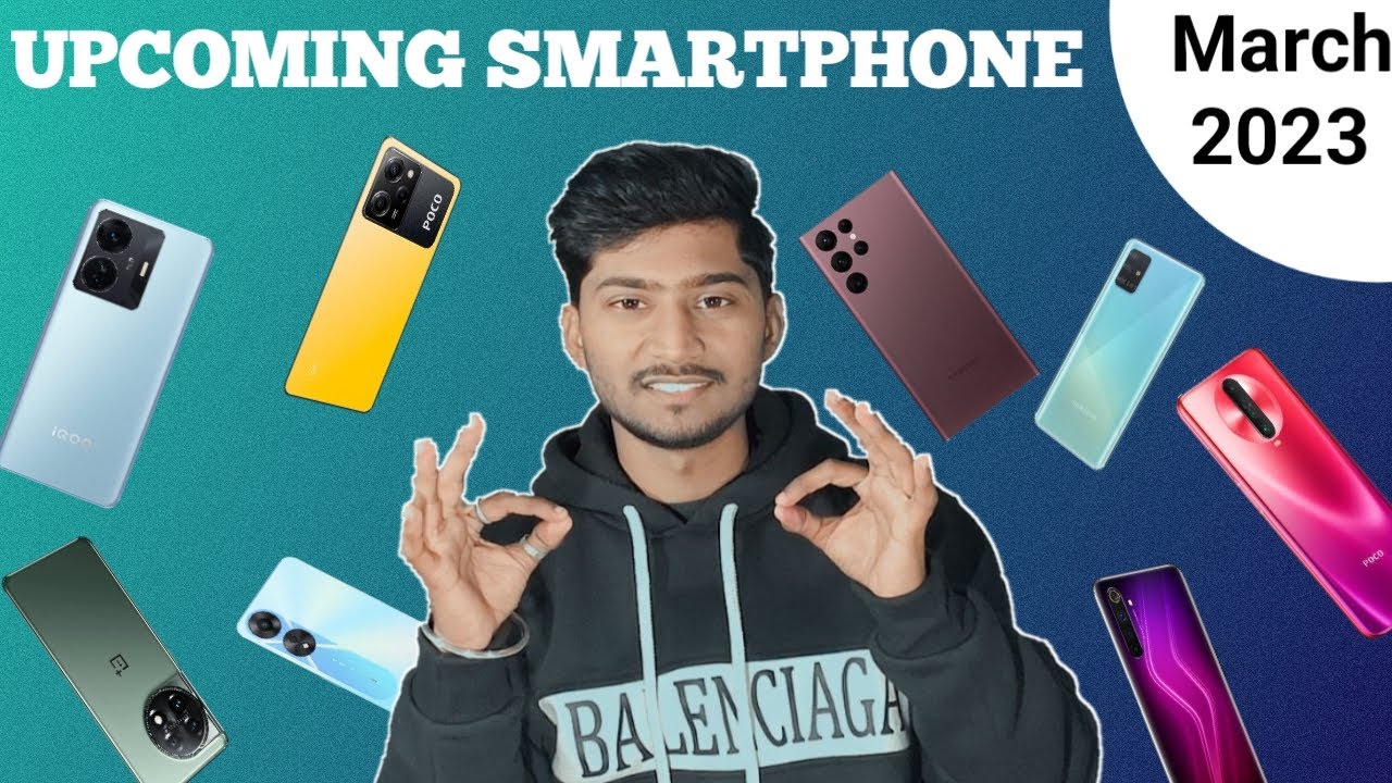 Top 10+ Best Mobile phones Launches In March 2023 Best