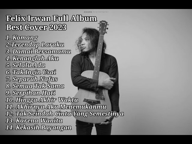 FELIX IRWAN FULL ALBUM | BEST COVER TERBARU 2023 class=