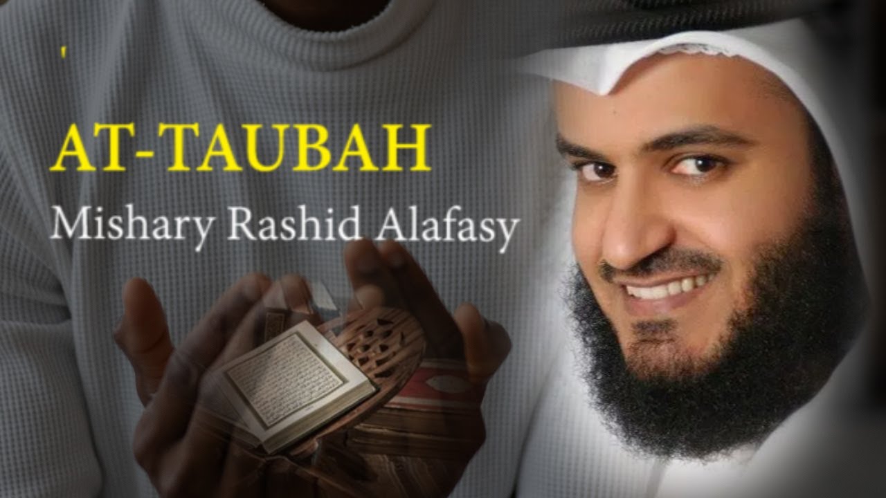 Surat AT TAUBAH -  Syaikh Mishary Rashid Alafasy arab, latin, & terjemah