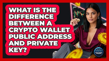 What Is The Difference Between A Crypto Wallet Public Address And Private Key?