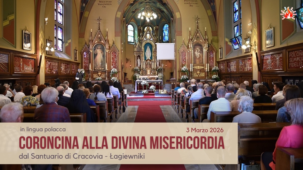 ore 15:00 - CORONCINA ALLA DIVINA MISERICORDIA (lingua polacca) - Santuario di Cracovia - 03/03/2026