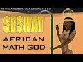 Seshat the african math goddess and the stretching the cord ritual